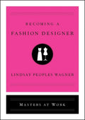 Becoming a Fashion Designer - Hardcover