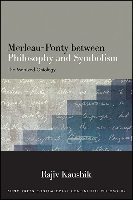 Merleau-Ponty between Philosophy and Symbolism: The Matrixed Ontology - Paperback