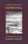 The Definitive Wee Book on Dowsing: A Journey Beyond Our Five Senses - Paperback