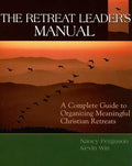 The Retreat Leader's Guide: A Complete Guide to Organizing Meaningful Christian Retreats - Paperback