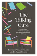 The Talking Cure: Normal People, Their Hidden Struggles and the Life-Changing Power of Therapy - Paperback