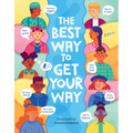 The Best Way to Get Your Way - Hardcover