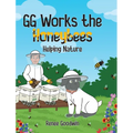 GG Works the Honeybees - Helping Nature - Hardcover