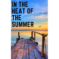 In the heat of the summer - Paperback