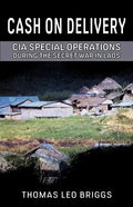 Cash on Delivery: CIA Special Operations During the Secret War in Laos - Paperback