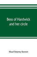 Bess of Hardwick and her circle - Paperback