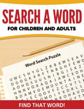 Search A Word For Children and Adults: Find That Word! - Paperback