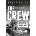 The Crew: The Story of a Lancaster Bomber Crew - Paperback