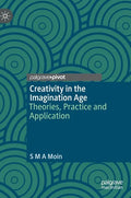Creativity in the Imagination Age: Theories, Practice and Application - Hardcover