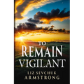 To Remain Vigilant - Paperback