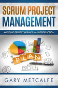 Scrum Project Management: Avoiding Project Mishaps: An Introduction - Paperback