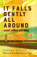 It Falls Gently All Around and Other Stories - Hardcover
