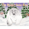 The Hungry Polar Bear - Hardcover