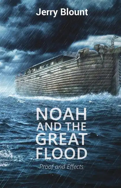 Noah And The Great Flood: Proof and Effects - Paperback