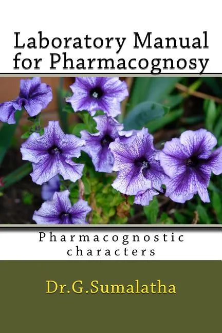 Laboratory Manual for Pharmacognosy: Pharmacognostic characters for bagenners - Paperback