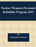 Nuclear Weapons Personnel Reliability Program 2015 - Paperback
