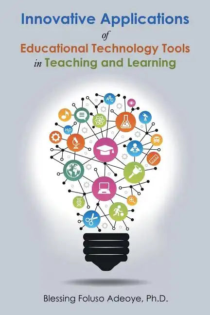 Innovative Applications of Educational Technology Tools in Teaching and Learning - Paperback