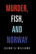 Murder, Fish, and Norway - Hardcover