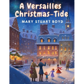 A Versailles Christmas-Tide - Paperback