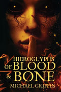 Hieroglyphs of Blood and Bone - Paperback