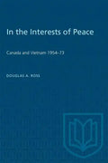 In the Interests of Peace: Canada and Vietnam 1954-73 - Paperback