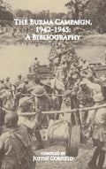 The Burma Campaign 1942-1945: A Bibliography - Hardcover