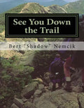 See You Down the Trail: A 2002 AT Thru-Hike - Paperback