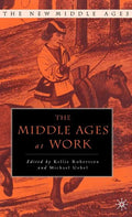 The Middle Ages at Work: Practicing Labor in Late Medieval England - Hardcover