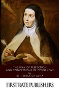 The Way of Perfection and Conceptions of Divine Love - Paperback