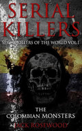 Serial Killers: The Colombian Monsters: True Crime Serial Killers - Paperback