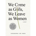 We Come as Girls, We Leave as Women - Paperback