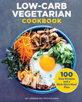 Low-Carb Vegetarian Cookbook: 100 Easy Recipes and a Kick-Start Meal Plan - Paperback