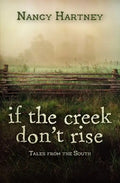 If the Creek Don't Rise: Tales from the South - Paperback