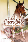 True and Incredible Stories of a Horse Vet - Paperback