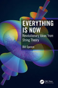 Everything is Now: Revolutionary Ideas from String Theory - Paperback