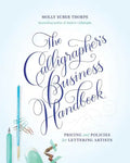 The Calligrapher's Business Handbook: Pricing and Policies for Lettering Artists - Paperback
