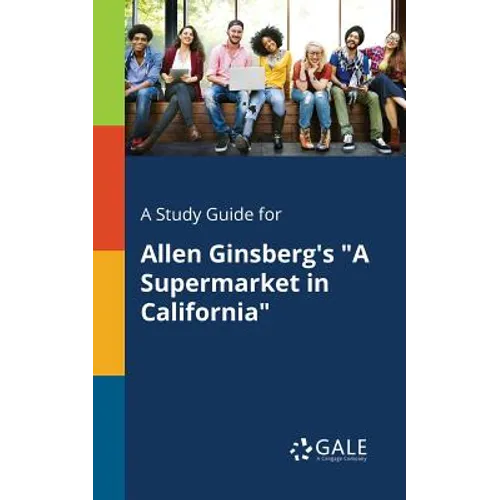 A Study Guide for Allen Ginsberg's "A Supermarket in California" - Paperback