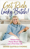 Get Rich, Lucky Bitch!: Release Your Money Blocks and Live a First-Class Life - Paperback