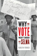 Why the Vote Wasn't Enough for Selma - Paperback