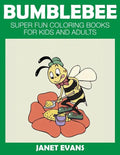 Bumblebee: Super Fun Coloring Books for Kids and Adults - Paperback