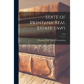 State of Montana Real Estate Laws; 1963 - Paperback