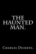 The Haunted Man by Charles Dickens. - Paperback