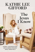 The Jesus I Know: Honest Conversations and Diverse Opinions about Who He Is - Hardcover