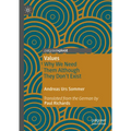 Values: Why We Need Them Although They Don't Exist - Hardcover