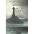 Why Jesus?: Navigating His Transformative Message - Paperback