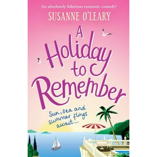 A Holiday to Remember: An absolutely hilarious romantic comedy set under the Italian sun - Paperback