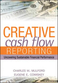 Creative Cash Flow Reporting: Uncovering Sustainable Financial Performance - Hardcover