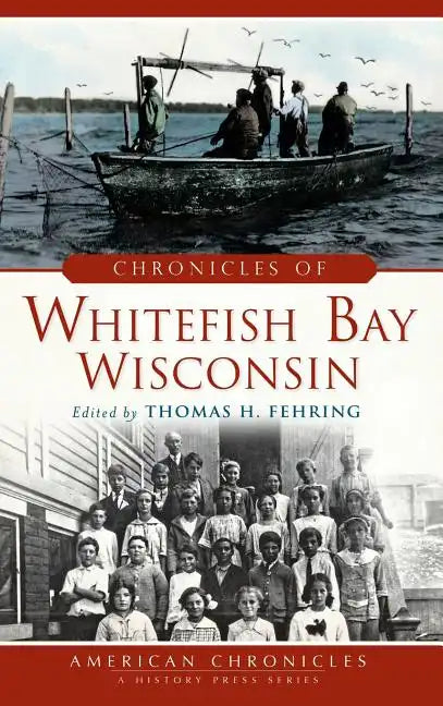 Chronicles of Whitefish Bay, Wisconsin - Hardcover