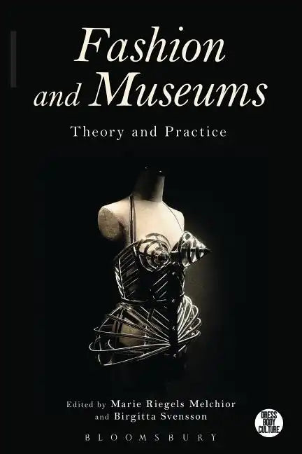 Fashion and Museums: Theory and Practice - Paperback