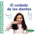 El Cuidado de Los Dientes (Taking Care of Your Teeth) - Library Binding